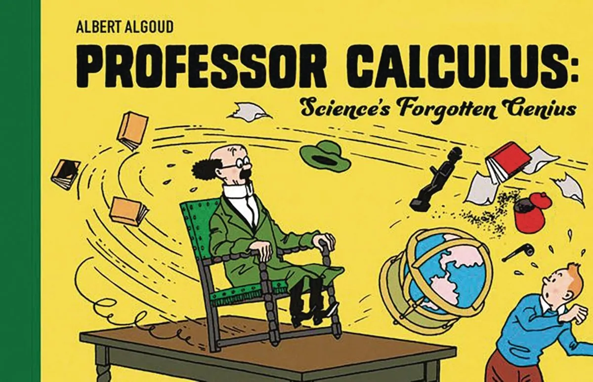Professor Calculus: Science's Forgotten Genius: Celebrating 80 Years Of The Beloved Character From Tintin HC